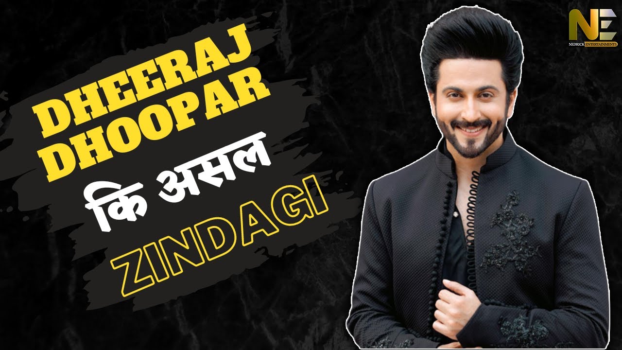 Dheeraj Dhoopar Lifestyle 2022 | Girlfriend | Wife | Income | Biography | Family | Salary