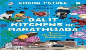 Dalit Kitchen Marathwada Marathi writer Shahu Patole book 