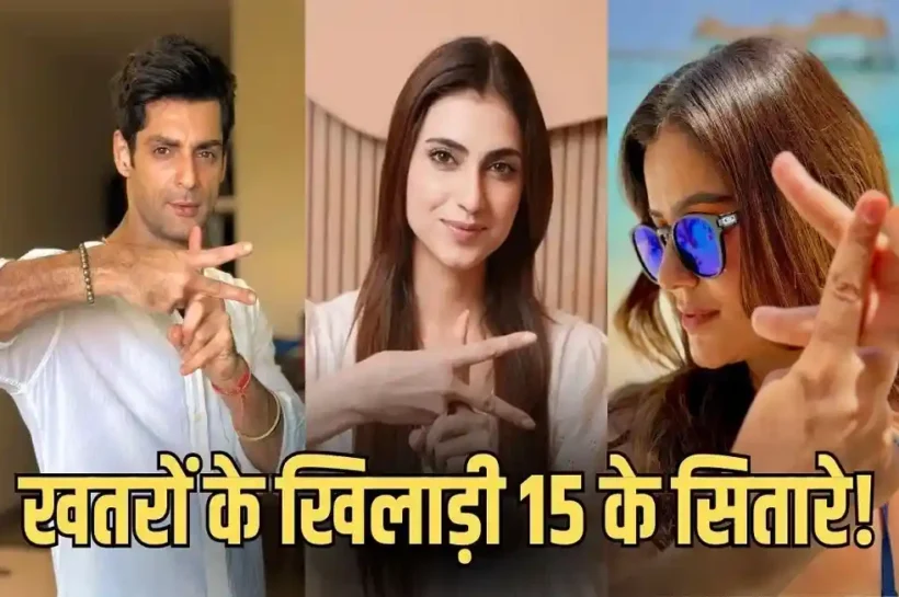 Khatron Ke Khiladi 15