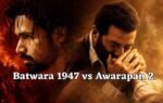 Batwara 1947 vs Awarapan 2, Batwara 1947 vs Awarapan 2